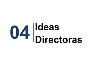 Ideas
04   Directoras
 