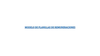 MODELO DE PLANILLAS DE REMUNERACIONES
 