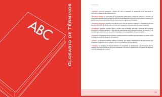 Glosario de Términos
                                  Glosario



                                  > Residuo: Cualquier sustancia u objeto del cual su poseedor se desprenda o del que tenga la
                                  intención u obligación de desprenderse.




     AB
                                  > Residuos sólidos: Los generados en los domicilios particulares, comercios, oficinas y servicios, así
                                  como todos aquellos que no tengan la calificación de peligrosos y que por su naturaleza o composición
                                  puedan asimilarse a los producidos en los anteriores lugares o actividades.

                                  > Residuos peligrosos: Aquellos que figuren en la lista de residuos peligrosos, aprobada en el Real




       C
                                  Decreto 952/1997 de 20 de junio, así como los recipientes y envases que los hayan contenido.

                                  > Productor: Cualquier persona física o jurídica cuya actividad, excluida la derivada del consumo
                                  doméstico, produzca residuos o que efectúe operaciones de tratamiento previo, de mezcla, o de
                                  otro tipo que ocasionen un cambio de naturaleza o de composición de estos residuos.

                                  > Poseedor: El productor de los residuos o la persona física o jurídica que los tenga en su poder y que
                                  no tenga la condición de gestor de residuos.

                                  > Gestor: La persona o entidad, pública o privada, que realice cualquiera de las operaciones que
                                  componen la gestión de los residuos, sea o no el productor de los mismos.

                                  > Gestión: La recogida, el almacenamiento, el transporte, la valorización y la eliminación de los
                                  residuos, incluida la vigilancia de estas actividades, así como la vigilancia de los lugares de depósito
                                  o vertido después de su cierre.




32
                                                                                                                                             33
 