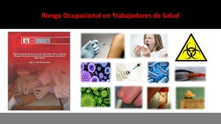 Riesgo Ocupacional en Trabajadores de Salud
 