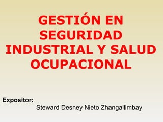Expositor: 
Steward Desney Nieto Zhangallimbay 
 
