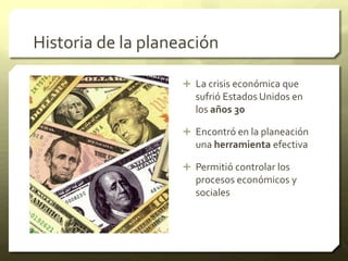 Historia de la planeación

                     La crisis económica que
                      sufrió Estados Unidos en
  ...