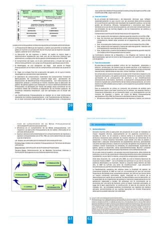 Estado y Gestión Pública
59
Programación
Mensual
ingresos
Programación
Mensual gastos
Calendario de
Compromisos
Ejecución
mensual
ingresos y
gastos
Modificaciones en el Nivel
Institucional
Modificaciones en el Nivel
Funcional Programático
PRESUPUESTO MODIFICADO
(PIM)
Calendario Trimestral Mensualizado
(todas las Fuentes de Financiamiento
INGRESOS GASTOS
OBTENCIÓN COMPROMISO
RECAUDACIÓN DEVENGADO
CAPTACIÓN GIRADO
CULMINA EL 31. DIC.
La ejecución presupuestal conlleva las siguientes actividades administrativas:
P
La Programación Mensual de Ingresos y Gastos que permite la fluidez del
gasto en función a la proyección de los recursos que se esperan recaudar,
captar u obtener en el Año Fiscal.
P
La Ejecución de los Ingresos y Gastos, se sujeta al marco legal y
administrativo establecido par cada uno de los Recursos Públicos que
administran y a la Ejecución de los gastos contemplados en el PIA o PIM.
P
El Compromiso del Gasto, es el acto administrativo, a través del cual se
afecta mensualmente, con cargo a su Presupuesto aprobado para el Año.
P
El Devengado, es una obligación de Pago que asume el Pliego
Presupuestario en el marco de los compromisos contraídos de acuerdo al
PIA.
P
El Pago, es la etapa final de la ejecución del gasto, en el cual el monto
devengado se cancela total o parcialmente.
P
El Calendario de compromisos, (Calendario de Compromisos Trimestral
Mensualizado), No constituyen sustento legal para aprobación de
Resoluciones de Modificaciones Presupuestarias, son instrumentos de
asignación gradual y constituye el monto máximo para la ejecución de
gastos. No genera gastos que impliquen un futuro desfinanciamiento del
Presupuesto. Es aprobado por Titular del pliego. Evita concentrar en los
primeros meses del trimestre la asignación de los fondos públicos. Se
modifican mediante Ampliación, que son aprobados por el titular del
pliego.
P
Las modificaciones Presupuestarias se realizan en el nivel institucional
mediante los Créditos Suplementarios y las Transferencias de Partidas, y
en el nivel funcional programático por las Habilitaciones y Anulaciones
Programa de Formación: Desarrollo de Capacidades para el Fortalecimiento de las Organizaciones Políticas
60
que varíen los Créditos Presupuestario Institucional de Apertura (PIA) o del
modificado (PIM), según sea el caso.
Es un proceso de mediciones y de relaciones técnicas que reflejen
sistemáticamente lo que ocurre con las acciones. Este control consiste
en la verificación periódica del resultado de la gestión publica, a la luz del
grado de eficiencia, eficacia, transparencia y economía que hayan
exhibido en el uso de los recursos públicos, así como del cumplimiento por
las entidades de las normas legales y de los lineamientos de política y
planes de acción.
Comprende la verificación de las líneas de acción siguientes:
• Que, la ejecución de Ingresos y Egresos guarde relación con el PIA o PIM.
• Que, los recursos que demanden actos administrativos dentro de las
competencia, deben estar previsto en el respectivo PIA, para el Año
Fiscal.
• Que, no se ejecuten Gastos que no cuenten con el respectivo PIA o PIM.
• Que, la ejecución de Ingresos y Gastos de cada mes guarde relación con
lo Programación mensual de los mismos.
• Que, la ejecución y avance de las Metas Presupuestarias guarde relación
con la Ejecución Presupuestaria de los Gastos.
La Contraloría General de la República y los Órganos de Control de las
Municipalidades, ejercen el Control del Presupuesto, en cuanto a su legalidad
y el de gestión.
En esta fase se realiza un análisis crítico de los resultados obtenidos y
efectos producidos, de manera que se pueda verificar si los objetivos y
metas presupuestarias se han cumplido, o en su defecto se han producido
desviaciones, debiéndose en ese caso, tomar medidas correctivas
Se comprueba el avance realizado en la ejecución financiera respecto a los
ingresos estimados y los gastos previstos, teniendo en cuenta los niveles
aprobados en el presupuesto de apertura y sus modificaciones
debidamente informados. Asimismo, la evaluación presupuestaria debe
mostrar el grado de cumplimiento de las metas presupuestarias, así como
explicar las dificultades para su logro y otros aspectos que puedan haberse
presentado.
Para la evaluación se utiliza un conjunto de procesos de análisis para
determinar sobre una base continua en el tiempo, los avances físicos y
financieros obtenidos, en un momento dado, y su contraestación con los
montos de Ingresos y Gastos, así como las Metas Presupuestarias
aprobadas en PIA y PIM. Sus fines son la de Determinar el Grado de:
• Eficacia en la Ejecución Presupuestaria de Ingresos y Gastos, así como el
e. Fase de Control
f. Fase de evaluación
nivel de cumplimiento de las Metas Presupuestarias
(Actividades/Proyectos) para el periodo.
• Eficiencia en el cumplimiento de las Metas presupuestarias, con
respecto a la ejecución Presupuestaria de los Gastos, efectuada en el
periodo de Evaluación.
• Explicar desviaciones presentadas en el comportamiento de ingresos y
egresos comparándolas con el PIA / PIM, así como determinar las causas
que las originaron.
Las Etapas, secuenciales para la realización de la evaluación son:
Primera Fase: Análisis de la Gestión Presupuestaria en Términos de Eficacia
y Eficiencia.
Segunda Fase: Identificación de los Problemas Presentados.
Tercera Etapa: Determinación de las Medidas Correctivas Internas y
Formulación de Sugerencia a los Sistemas Administrativos.
I
PROGRAMACIÓN
VI EVALUACIÓN III APROBACIÓN
V CONTROL
IV
PROGRAMACIÓN
II FORMULACIÓN
PROCESO
PRESUPUESTARIO
64
Estado y Gestión Pública
61
Programa de Formación: Desarrollo de Capacidades para el Fortalecimiento de las Organizaciones Políticas
62
IV. Inversión Pública
1. Antecedentes
Durante muchos años la ejecución de proyectos en el país se realizaba sin
mayor respaldo técnico, especialmente en los aspectos económicos y
sociales, es decir, no se conocía a ciencia cierta si el proyecto tenia los
atributos necesarios para atender de manera efectiva las demandas de la
población, si tenia impactos favorables, pues desde una idea se pasaba a
desarrollar y ejecutar directamente los expedientes técnicos, ignorándose
una serie de fases previas y claves en el proceso de gestión de proyectos. Ello
conllevo a tener inversiones no rentables, sin sostenibilidad, duplicidad de
gastos, ajenos al desarrollo, obras sobredimensionadas. Muchos cumplían
con el requisito de ser denominados fácilmente como elefantes blancos.
En un país como el nuestro, con escasos recursos financieros, altos índices de
pobreza y un sin fin de carencias en diferentes ámbitos de la vida cotidiana de
la población, es por decir lo menos, una práctica vergonzosa y pusilánime.
Ante esta situación, en junio del año 2000, se creó el Sistema Nacional de
15
Inversión Pública (SNIP) con la finalidad de optimizar el uso de los recursos
públicos destinados a la inversión. Desde su creación hasta febrero de este
16
año, el SNIP ha sufrido una serie de modificaciones , que estuvieron
encaminadas a su perfeccionamiento y flexibilización.
La flexibilización paulatina del sistema tiene la finalidad de agilizar las
inversiones públicas. El SNIP se creó en circunstancias en que los recursos
financieros del Estado eran sumamente escasos, por ello en sus inicios tenía
un fuerte contenido centralista, rígido, inspirado en la cultura de la
desconfianza por parte de sus autores. Se desconfiaba y aun se desconfía en
la capacidad de los organismos del gobierno nacional y especialmente en los
gobiernos regionales y locales. Sin embargo con el crecimiento de la
economía por una serie de factores como la mayor inversión extranjera, el
auge de la agro exportación, la construcción, el alza de los precios de los
metales, etc., las entidades publicas incrementan sus ingresos de manera
abrupta, encontrándose en sus cuentas bancarias con fondos financieros
altos que no pueden ejecutar con celeridad.
15 La Ley Nº 27293, crea el Sistema Nacional de Inversión Pública.
16 Modificaciones: Por Ley N° 28802 (publicada el 21 de julio de 2006). Por Decreto de Urgencia Nº 018-2006. (publicado el
27 de julio de 2006), que suspendió la aplicación del Artículo Único de la Ley Nº 28802, en la parte que modifica el
artículo 9, incorpora el artículo 11 y deroga los incisos 10.3 y 10.6 del artículo 10 en la Ley Nº 27293, hasta la
publicación del Reglamento a que se refiere la Primera Disposición Complementaria de la Ley Nº 28802. Por la Tercera
Disposición Final de la Ley N° 28927, Ley de Presupuesto del Sector Público para el Año Fiscal 2007, que dispone que al
31 de diciembre de 2006, el Poder Ejecutivo publica el Decreto Supremo que contiene el Reglamento de la Ley N°
27293, modificada por la Ley N° 28802, el mismo que entrará en vigencia desde enero de 2007. Con Decreto de
Urgencia N° 015-2007 se declara en reestructuración al Sistema Nacional de Inversión Pública, creándose una
Comisión Técnica de Alto Nivel encargada de elaborar una propuesta de mejora de dicho Sistema. A través del
Decreto Supremo N° 102-2007-EF, se aprueba el nuevo reglamento del SNIP (Publicado en el Diario Oficial “El Peruano”
el 19 de julio de 2007). Por ultimo por el Decreto Supremo N° 038-2009-EF (publicado en el Diario Oficial “El Peruano” el
15 de febrero de 2009), se modifica nuevamente el Reglamento.
 