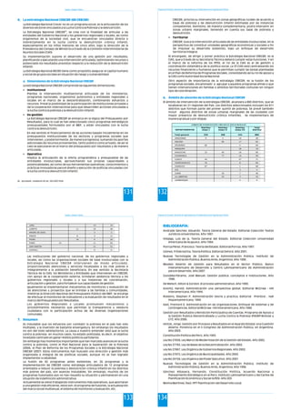 Estado y Gestión Pública
131
6. La estrategia Nacional CRECER (EN CRECER)
a. Dimensiones de la Estrategia Nacional CRECER
La Estrategia Nacional Crecer no es un programa social, es la articulación de los
diversos sectores vinculados a la Lucha Contra la Pobreza y la desnutrición.
26
La Estrategia Nacional CRECER , se crea con la finalidad de articular a las
entidades del Gobierno Nacional y los gobiernos regionales y locales, así como
organismos de la sociedad civil, que se encuentran vinculados directa o
indirectamente en la lucha contra la desnutrición crónica infantil,
especialmente en los niños menores de cinco años, bajo la dirección de la
Presidencia del Consejo de Ministros a través de la Comisión Interministerial de
Asuntos Sociales (CIAS)
Su implementación supone el desarrollo de una gestión por resultados,
planificando y ejecutando una intervención articulada, optimizando recursos y
potenciado los resultados previstos respecto a la reducción de la desnutrición
infantil.
La Estrategia Nacional RECER tiene como propósito asegurar el capital humano
y social de grupos sociales en situación de riesgo y vulnerabilidad.
La estrategia Nacional CRECER comprende las siguientes dimensiones:
• Institucional
Plantea la intervención multisectorial articulada de los ministerios,
programas nacionales, organismos autónomos y entidades regionales y
locales en el marco de la descentralización, combinando esfuerzos y
recursos. Prevé la posibilidad de la participación de Instituciones privadas y
de la cooperación internacional para que desarrollen acciones vinculadas a
la lucha contra la pobreza y la desnutrición infantil.
• De gestión
La Estrategia Nacional CRECER se enmarca en la lógica del Presupuesto por
Resultados, para lo cual se han seleccionado cinco programas estratégicos
presupuestales formulados por el MEF, y están vinculados con la lucha
contra la desnutrición.
En ese sentido el financiamiento de las acciones basado inicialmente en los
presupuestos institucionales de los sectores y programas sociales que
intervienen, y posteriormente, de manera progresiva, sumando los aportes
adicionales de recursos provenientes, tanto público como privado, de ser el
caso se ejecutaran en el marco del presupuesto por resultados y de manera
articulada..
• Operativa
Implica la articulación de la oferta programática y presupuestal de las
entidades involucradas, aprovechando sus propias capacidades y
potencialidades; así como de sus herramientas operativas, conocimientos y
prácticas innovadoras para el diseño y ejecución de políticas vinculadas con
la lucha contra la desnutrición infantil.
26 Aprobado mediante DS No. 055-2007-PCM.
Programa de Formación: Desarrollo de Capacidades para el Fortalecimiento de las Organizaciones Políticas
132
CRECER, prioriza su intervención en zonas geográficas rurales de acuerdo a
tasas de pobreza y de desnutrición infantil estimadas por las instancias
competentes. Asimismo, de manera complementaria, podrá intervenir en
zonas urbano marginales, teniendo en cuenta sus tasas de pobreza y
desnutrición.
• Territorial
CRECER, busca la intervención articulada de las entidades involucradas, en la
perspectiva de constituir unidades geográficas económicas y sociales a fin
de impulsar su desarrollo sostenido, bajo un enfoque de desarrollo
territorial integral.
El encargado, de dirigir y poner práctica la Estrategia Nacional CRECER, es la
CIAS, que a través de su Secretaría Técnica deberá cumplir estas funciones. Y en
el marco de la reforma de los PPSS, el rol de la CIAS es el de gestión y
coordinación sistemática de la política social. La ST-CIAS está centralizando los
recursos financieros y humanos que le permitan cumplir las tareas planteadas
en el Plan de Reforma de Programas Sociales, consolidando así su rol de apoyo a
la CIAS como Autoridad Social Nacional.
Otro aspecto de importancia de la estrategia CRECER, es la fusión de los
programas sociales, encaminado a agrupar a aquellos programas afines o que
tienen intervenciones en familias o ámbitos territoriales comunes sin ningún
tipo de coordinación.
El ámbito de intervención de la estrategia CRECER, alcanzara a 880 distritos, que se
localizaran en 21 regiones del País. Los distritos seleccionados incluyen los 811
distritos que forman parte del primer quintil de pobreza. Se prevé también
incluir algunos distritos de zonas urbanas marginales de las ciudades con
mayor presencia de desnutrición crónica infantiles. Se implementara de
manera gradual y por etapas.
b. Ámbito de atención de la Estrategia Nacional CRECER
AMBITO DE INTERVENCION CRECER EN ZONAS RURALES
DEPARTAMENTOS
Distritos
etapa I
Distritos
etapa II
Distritos
etapa III
Total
distritos
Total general 330 308 242 880
AMAZONAS 9 3 16 28
ANCASH 66 17 83
APURIMAC 60 5 65
AREQUIPA 18 18
AYACUCHO 23 46 16 85
CAJAMARCA 77 19 96
CUSCO 44 27 71
HUANCAVELICA 76 8 84
HUANUCO 67 1 68
ICA 3 3
JUNIN 39 7 46
LA LIBERTAD 42 3 45
LAMBAYEQUE 4 4
Estado y Gestión Pública
133
Las instituciones del gobierno nacional, de los gobiernos regionales y
locales, así como las organizaciones sociales de base involucradas con la
Estrategia Nacional CRECER intervienen de modo articulado,
proporcionando atenciones y servicios focalizados a los más pobres e
integralmente a la población beneficiaria. En ese sentido la Secretaría
Técnica de la CIAS, los Ministerios y Entidades que intervienen en CRECER,
con apoyo de la cooperación externa, brindaran asistencia técnica a los
gobiernos regionales y locales y a sus instancias de coordinación,
articulación y gestión, para fortalecer sus capacidades de gestión.
Igualmente se implementaran mecanismos de monitoreo y evaluación de
las atenciones y proyectos que se brindan a las familias y comunidades,
mientras la Dirección Nacional del Presupuesto Público del MEF, se encarga
de efectuar el monitoreo de indicadores y la evaluación de resultados en el
marco del Presupuesto por Resultados.
Los gobiernos Regionales y Locales promueven mecanismos y
procedimientos necesarios que permitan la transparencia y veeduría
ciudadana con la participación activa de las diversas organizaciones
comunales.
Es indudable que los esfuerzos por combatir la pobreza en el país han sido
múltiples, y la inversión de bastante envergadura. Sin embargo los resultados
no son del todo satisfactorios. La causa a nuestro entender está que la lucha
contra la pobreza en muchos casos, ha estado politizada, es decir, el objetivo
ha estado centrado en ganar réditos políticos partidarios.
Sin embargo hay momentos importantes que han marcado avances en la lucha
contra la pobreza, como el Plan Nacional para la Superación de la Pobreza
(2004), el Plan de Reforma de los Programas Sociales y la Estrategia Nacional
CRECER (2007). Estos instrumentos han buscado una dirección y gestión más
organizada e integral de las políticas sociales, aunque no se han logrado
implementar a cabalidad.
La fusión de 82 programas antes existentes, en 26 programas y la
implementación de CRECER como estrategia articuladora de 12 programas
orientados a reducir la pobreza y desnutrición crónica infantil en los distritos
más pobres del país, son avances indudables. Sin embargo, muchos de los
programas fusionados aún no han resuelto su situación y permanecen en una
situación de indefinición administrativa.
Actualmente se viene trabajando instrumentos más operativos, que aportaran
a una gestión más eficiente, estos son: el programa de fusiones, la actualización
del marco social multianual, el sistema de monitoreo y evaluación, etc.
7. Resumen
LIMA 13 13
LORETO 11 29 40
MADRE DE DIOS 3 3
PASCO 8 3 11
PIURA 16 9 25
PUNO 51 11 62
SAN MARTIN 21 21
UCAYALI 9 9
Programa de Formación: Desarrollo de Capacidades para el Fortalecimiento de las Organizaciones Políticas
134
BIBLIOGRAFÍA:
Andrade Sánchez, Eduardo. Teoría General del Estado. Editorial Colección Textos
Jurídicos Universitarios. Año 1987.
Hidalga, Luis de la. Teoría General del Estado. Editorial Colección Universidad
Americana de Acapulco. Año 1994.
Porrúa Pérez, Francisco. Teoría del Estado. Editorial Porrúa. Año 1997.
Gómez, Fröde Karina. Teoría Política. Editorial Oxford. Año 2001.
Nuevas Tecnologías de Gestión en la Administración Pública. Instituto de
Administración Pública. Buenos Aires, Argentina. Año 1996.
Modelo Abierto de Gestión para Resultados en el Sector Público. Banco
Interamericano de Desarrollo y Centro Latinoamericano de Administración
para el desarrollo. Año 2007.
González-Páramo, José Manuel. Gestión pública: conceptos e instituciones. Año
1996.
De Welsch, Hilton & Gordon. El proceso administrativo. Año 1990.
Koontz, Harold. Administración una perspectiva global. Editorial McGraw - Hill
Interamericana. Año 1994.
Robbins, Stephen P. Administración teoría y practica. Editorial Prentice - Hall
Hispanoamericana. 1994
Kast, Fremont E. Administración en las organizaciones, Enfoque de sistemas y de
contingencias. Editorial McGraw - Hill Interamericana. Año 1988.
Gestión por Resultados y Rendición Participativa de Cuentas. Programa de Apoyo a
la Gestión Publica Descentralizada y Lucha Contra la Pobreza (PADEP-Bolivia) y
GTZ. Año 2008.
Hintze, Jorge. Gestión por Procesos y Resultados en el Aparato Estatal: Una Cuestión
abierta. Ponencia en el II Congreso de Administración Pública, en Argentina.
Año 2003.
Constitución Política del Perú. Año 1993.
Ley No 27658, Ley Marco de Modernización de la Gestión del Estado. Año 2002.
Ley No 27783, Ley de Bases de la Descentralización. Año 2002.
Ley No 27867, Ley Orgánica de Gobiernos Regionales. Año 2002.
Ley No 27972, Ley Orgánica de Municipalidades. Año 2003.
Ley No 29158, Ley Orgánica del Poder Ejecutivo. Año 2007.
Nuevas Tecnologías de Gestión en la Administración Pública. Instituto de
Administración Pública. Buenos Aires, Argentina. Año 1996.
Sánchez Albavera, Fernando. Constitución Política, Acuerdo Nacional y
Planeamiento Estratégico en el Perú. Instituto Latinoamericano y del Caribe de
Planificación Económica y Social (ILPES). Año 203.
Molina Martínez, Raúl. PPT Planificación del Desarrollo Local.
 
