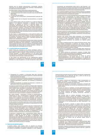 Política Económica, Planeamiento, Desarrollo Regional y Local
19
mientras que los sistemas administrativos centralizados deberían
reformarse a fin de trasladar obligaciones, autoridad y responsabilidad a
los niveles más cercanos al ciudadano.
En síntesis la Nueva Gestión Pública está fundamentada sobre:
a. La formulación estratégica de políticas de desarrollo y gestión.
b. La gradual eliminación del modelo burocrático hacia una GESTIÓN POR
RESULTADOS.
c. La creación del valor público.
d. El desarrollo de las instituciones y dimensionamiento adecuado del
Estado
e. El mejoramiento de las conquistas macroeconómicas y la equidad
social.
La nueva gestión publica, tiene dos estadios. En su etapa de desarrollo
vigente, la del Desarrollo Contractual, a diferencia del enfoque
tradicional, un gobierno es eficiente no solamente gracias a los
instrumentos administrativos que crea o utiliza sino debido a su
posicionamiento en la escena política. Al estar el Estado compuesto por
actores que tienen intereses, la eficiencia sólo podrá garantizarse si
genera (el Estado) reglas del juego que liberen la acción de los actores
sociales en todo su potencial y permitan controlar a los actores políticos y
gubernamentales para dirigir sus esfuerzos hacia los resultados y no hacia
su propia agenda política.
De esta manera, la responsabilidad de la nueva gerencia pública está
ligada a la eficacia y eficiencia de su gestión y no sólo al cumplimiento de
sus mandatos. Se propone separar el diseño de políticas públicas de su
administración, reemplazar la burocracia y autoridad tradicional del
gobierno por competencia e incentivos.
En esta perspectiva, enfrenta desafíos buscando lograr metas y resultados
transparentes dando la suficiente flexibilidad a los administradores del
gobierno para determinar cómo alcanzarlas. La administración pública
como prestadora de servicios para los ciudadanos no podrá liberarse de la
responsabilidad de prestar éstos de manera eficiente y efectiva, sin
buscar la generación de utilidades como fin último.
Gestión Pública por resultados es un proceso estratégico, político y
técnico, que parte del principio del “Estado contractual” en el marco de la
Nueva Gestión, es decir la relación y vínculo formal que se da entre un
principal (sociedad) y un agente (gobierno) en el cual ambas partes
acuerdan efectos o resultados concretos a alcanzar con acción del agente
y que influyen sobre el principal, creando valor público.
La GpR implica una administración de las organizaciones públicas
focalizadas en la evaluación del cumplimiento de acciones estratégicas
definidas en un plan de gobierno y un plan de desarrollo. Dada la débil
d. La Gestión Publica por Resultados (GpR)
Programa de Formación: Desarrollo de Capacidades para el Fortalecimiento de las Organizaciones Políticas
20
coordinación que generalmente existe entre la Alta Dirección y los
mandos operativos, es necesario que el esfuerzo modernizador proponga
una nueva forma de vinculación entre ambas, en la que sean definidos las
responsabilidades y los compromisos mutuamente asumidos.
“En un enfoque de gestión que busca incrementar la eficacia y el impacto
de la políticas del sector público a través de una mayor responsabilidad de
los funcionarios por los resultados de su gestión”.
La implantación de un proceso de Modernización de la Gestión Pública se la
entiende como la incorporación de nuevos enfoques de índole
empresarial, tales como Reingeniería, Benchmarking, Outsourcing, etc.,
con la finalidad de superar la administración burocrática que
caracterizaba a los países menos desarrollados. El proceso de
Modernización de la Gestión Pública ha tenido por finalidad “elevar las
competencias y la capacidad de movilizar los recursos públicos de manera
más eficiente, comprometiendo en su gestión y en sus resultados al
conjunto de los actores que intervienen en la generación de los
respectivos servicios, orientados a satisfacer los requerimientos de la
sociedad” De este modo, el modelo gerencial se convirtió en un aspecto
fundamental para mejorar la capacidad de gestión del Estado, así como
para incrementar la gobernabilidad democrática del sistema político.
Para que lo anterior se cumpla, se pone énfasis en la transformación de la
cultura organizacional que caracterizaba a la Administración Pública. Lo
fundamental era dar un giro en los hábitos, costumbres y forma de actuar
de la administración pública.
Asimismo, este cambio cultural debe contemplar a los funcionarios
públicos, de tal modo que se impulsaran políticas de personal, centradas
en premiar el buen desempeño, fomentar la capacitación y el
perfeccionamiento profesional, hoy ausentes en la gestión publica
peruana.
La Ley Marco de Modernización de la Gestión del Estado Peruano, tiene
como finalidad fundamental la obtención de mayores niveles de
eficiencia del aparato estatal, de manera que se logre una mejor atención
a la ciudadanía, priorizando y optimizando el uso de los recursos públicos.
En este marco el objetivo es alcanzar un Estado:
• Al servicio de la ciudadanía. La acción del Estado debe centrarse en
beneficiar a su población generando oportunidades para su desarrollo
y bienestar.
• Con canales efectivos de participación ciudadana. El estado debe
escuchar y recoger las propuestas de la ciudadanía y establecer alianzas
publico privadas en todas sus instancias de gobierno.
• Descentralizado y desconcentrado. El poder se ejerce
descentralizadamente, de manera armónica y con sentido de
colaboración entre los diferentes niveles de gobierno. La asignación de
funciones se realiza teniendo en consideración a un buen servicio al
ciudadano.
Política Económica, Planeamiento, Desarrollo Regional y Local
21
• Transparente en su gestión. La comunidad debe estar informada
periódicamente sobre las acciones de gobierno a través de diferentes
medios de rendición de cuentas.
• Con servidores públicos competentes y debidamente remunerados. Se
promueve su capacitación y perfeccionamiento, remuneraciones en
función al desempeño y calificación, con incentivos a la eficiencia y
eficacia.
• Fiscalmente equilibrado. Los ingresos que financian la inversión y el
gasto público tienen una relación de armonía.
El proceso de modernización de la gestión del Estado debe sustentarse
fundamentalmente en el diseño de una visión compartida y planes de
largo y mediano plazo, estratégicos y sustentables, que de den sentido a
su actuación, que convoque y comprometa a la ciudadanía a la
participación responsable, que aporte a los procesos de desarrollo, que
no sea solo beneficiario del bienestar, sino en lo fundamental, participe y
constructor de un futuro promisorio. Ciudadanos con sentido crítico
Ello implica también, profundizar el proceso de descentralización,
redefiniendo los roles y fortalecimiento la capacidad de gestión, del
propio Gobierno Central y los gobiernos regionales y locales. Mayor
eficiencia en la utilización de los recursos del Estado, por lo tanto, se
eliminar la duplicidad o superposición de competencias, funciones y
atribuciones entre sectores y entidades o entre funcionarios y servidores.
En este contexto es prioritario revalorizar la Carrera Pública, poniéndole
especial énfasis al principio de la ética pública y la especialización así como
el respeto al Estado de Derecho.
El enfoque que debe orientar y marcar el paso de la modernización del
Estado es institucionalizar la gestión por resultados, a través del uso de
modernos recursos tecnológicos, como la planificación estratégica y
concertada, la incorporación de sistemas de monitoreo y evaluación, la
rendición pública y periódica de cuentas, la transparencia a fin de
garantizar canales que permitan el control de las acciones del Estado.
La estructura y organización de la Administración Pública, deben ser
dinámicas y responder de manera efectiva al cumplimiento de los
objetivos y metas señalados en los planes. La organización debe
estructurarse para responder al cumplimiento de la misión, que a su vez
está articulada a la visión, donde las funciones no se cumplan en si misma,
sino a través de proyectos y actividades en el marco de una cultura de
proyecto, donde toda acción gubernamental este orientado a cumplir un
objetivo y por lo tanto a producir un resultado.
La gestión pública, como sistema, tiene un conjunto de principios,
concepciones, tecnologías e instrumentos que sustentan, orientan y ponen
en práctica las decisiones de gobierno, aplicando un ciclo ordenado y
3. El proceso de gestión publica
Programa de Formación: Desarrollo de Capacidades para el Fortalecimiento de las Organizaciones Políticas
22
secuencial para la provisión de servicios públicos que aporten a la generación
de oportunidades para el desarrollo del país, y dentro de ella de sus
territorios de manera armónica y articulada.
Son razones y cánones que fundamentan y rigen el pensamiento y la
conducta del Estado y sus funcionarios y servidores públicos en
cumplimiento de sus competencias y atribuciones.
• Principio de Legalidad, las autoridades, funcionarios y servidores del
Estado están sometidas a las normas del ordenamiento jurídico de la
gestión publica.
• Principio de servicio al ciudadano, la acción gubernamental está al
servicio de las personas y de la sociedad; responden a sus necesidades y
el interés general de la nación; asegurando que su actividad se preste
con eficacia, eficiencia, simplicidad, sostenibilidad, veracidad,
continuidad, rendición de cuentas, prevención, celeridad y
oportunidad.
Este principio tiene un carácter estratégico, porque pone la
administración pública al servicio del ciudadano y el desarrollo, a
diferencia de la concepción tradicional que aun envuelve la cultura
organizacional de la burocracia estatal, que pone la administración al
servicio de la administración, es decir, se gestiona priorizando el
cumplimiento de los procedimientos sin darle importancia a los
resultados.
• Principio de Inclusión y Equidad, el Estado afirma los derechos
fundamentales de las personas y el ejercicio de sus deberes. Con
Inclusión, promoviendo la incorporación económica, social, política y
cultural de los grupos sociales excluidos y vulnerables y de las personas
con discapacidad de cualquier tipo que limita su desempeño y
participación activa en la sociedad. Con equidad, promoviendo la
igualdad de todas las personas a las oportunidades y beneficios que se
derivan de la prestación de servicios públicos y el desarrollo en general.
• Principio de participación y transparencia, las personas tienen derecho
a vigilar y participar en la gestión del Poder Ejecutivo, conforme a los
procedimientos establecidos por la ley. Para ello las entidades del
Estado actúan de manera que las personas tengan acceso a
información.
• Principio de Organización, integración y cooperación,
Se organizan en un régimen jerarquizado y desconcentrado según
corresponda, sobre la base de funciones y competencias afines por
instituciones, delimitando sus funciones en el marco de sus respectivas
leyes orgánicas, evitando la duplicidad y superposición.
Coordinan y cooperan de manera continua y permanente en los planos
intersectorial e intergubernamental (Gobierno Nacional y gobiernos
regionales y locales).
a. Los principios
 