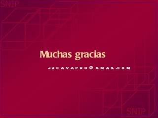 Muchas gracias   jucavapro@ gmail.com 