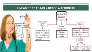 LINEAS DE TRABAJO Y RETOS A AFRONTAR

 
