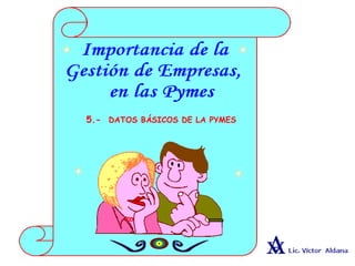 PRESENTACIÓN
5.- DATOS BÁSICOS DE LA PYMES
 