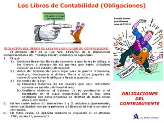 Los Libros de Contabilidad (Obligaciones)
OBLIGACIONES
DEL
CONTRIBUYENTE
 