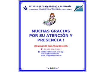 MUCHAS GRACIAS
POR SU ATENCIÓN Y
PRESENCIA !
 