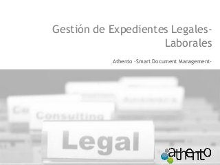 Gestión de Expedientes Legales- Laborales 
Athento –Smart Document Management-  