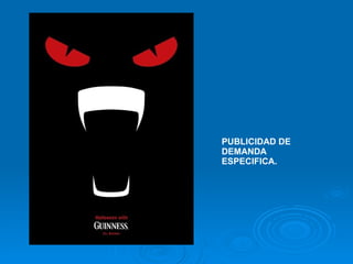 PUBLICIDAD DE DEMANDA ESPECIFICA. 