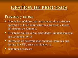 GESTION DE PROCESOS ,[object Object],[object Object],[object Object],[object Object],[object Object]