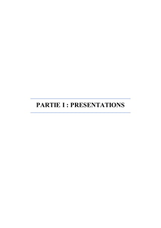 PARTIE I : PRESENTATIONS
 
