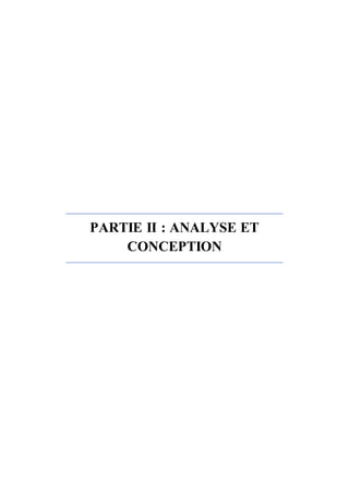 PARTIE II : ANALYSE ET
CONCEPTION
 