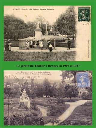 Le jardin du Thabor à Rennes en 1907 et 1927
 
