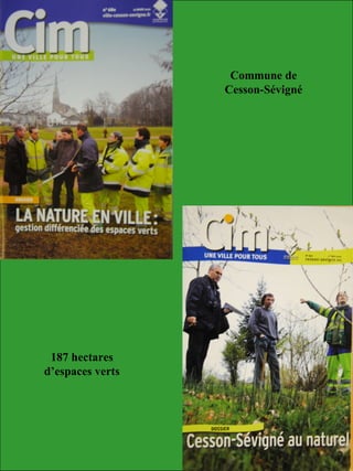 Commune de
Cesson-Sévigné
187 hectares
d’espaces verts
 