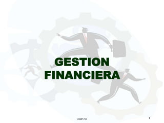 GESTION
FINANCIERA
1
USMP-FIA
 