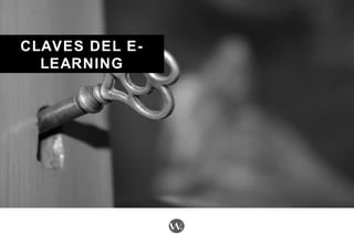CLAVES DEL E-CLAVES DEL E-
LEARNINGLEARNING
 