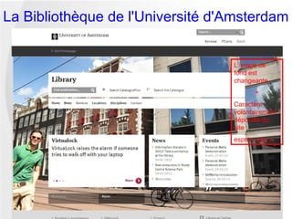 La Bibliothèque de l'Université d'Amsterdam


                                  L’image de
                                  fond est
                                  changeante
                                         +
                                  Caractère
                                  volontairement
                                  dépouillé du
                                  site :
                                  esprit « zen »
 