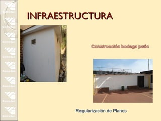INFRAESTRUCTURA




        Regularización de Planos
 