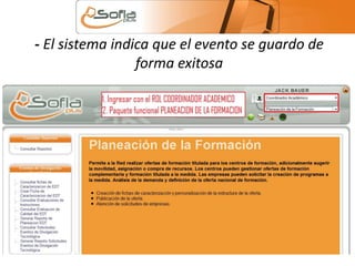 - El sistema indica que el evento se guardo de 
forma exitosa 
 
