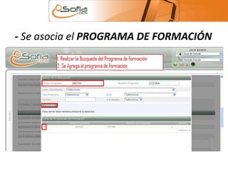 - Se asocia el PROGRAMA DE FORMACIÓN 
 