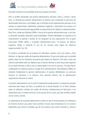 2
buscando satisfacer las necesidades de diversos grupos de interés.
Ello es posible efectuando una gestión administrativa...