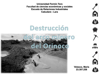 Universidad Fermín Toro
Facultad de ciencias económicas y sociales
Escuela de Relaciones Industriales
Cabudare - Lara
Velasco, María
23.307.258
 