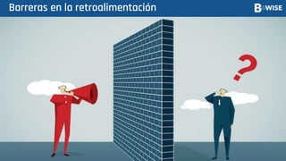 13
Barreras en la retroalimentación
 