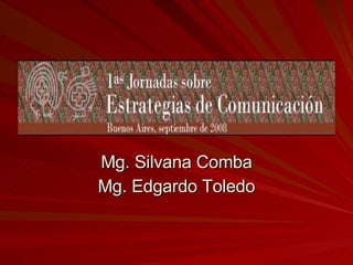 Mg. Silvana Comba Mg. Edgardo Toledo 