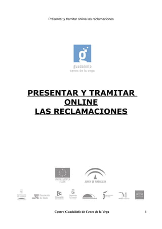 Presentar y tramitar online las reclamaciones

PRESENTAR Y TRAMITAR
ONLINE
LAS RECLAMACIONES

Centro Guadalinfo de Cenes de la Vega

1

 