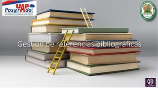 Gestión de referencias bibliográficas
 