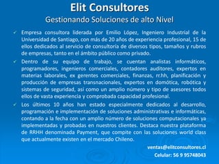 Elit Consultores
Gestionando Soluciones de alto Nivel
 Empresa consultora liderada por Emilio López, Ingeniero Industrial...