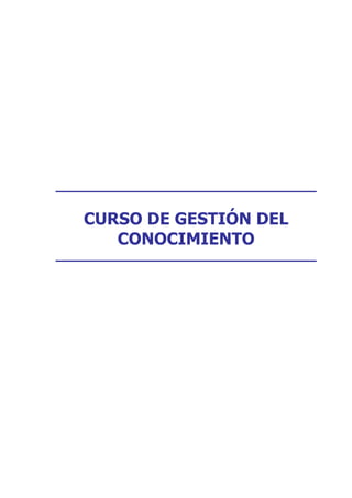 CURSO DE GESTIÓN DEL
   CONOCIMIENTO
 