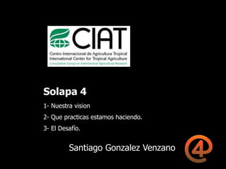 Solapa 41- Nuestra vision2- Que practicas estamos haciendo. 3- El Desafío. Santiago Gonzalez Venzano 