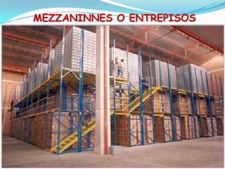 MEZZANINNES O ENTREPISOS
 