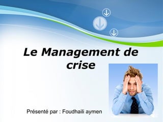 Powerpoint Templates
Page 1
Powerpoint Templates
Le Management de
crise
Présenté par : Foudhaili aymen
 