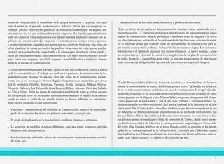 ponen en riesgo no sólo la estabilidad de la propia institución o empresa, sino tam-
bién, el sector en la que ésta se desenvuelve. Salvador afirma que los riesgos de las
crisisque pueden enfrentarlos gabinetes de comunicaciónmunicipal en España son
aún mayores que los que suelen enfrentar las empresas. En España, aproximadamen-
te 80 por ciento de los ayuntamientos con más de diez mil habitantes cuentan con un
gabinete de comunicación. Las empresas y las instituciones siempre están expuestas
a acontecimientos no deseables que amenazan sus objetivos. Gestionar una crisis sig-
nifica planificar de forma preventiva las posibles situaciones de crisis que se puedan
producir en una institución, capacitando a la misma para ejecutar de forma rápida y
eficaz las medidas necesarias para contrarrestarla. Los cinco rasgos comunes de cual-
quier crisis son: sorpresa, unicidad, urgencia, desestabilización y tendencia descen-
dente de la calidad de la información.
La investigación realizada por Salvador partió de una una exploración teórica y prácti-
ca de las características y el trabajo que realizan los gabinetes de comunicación de las
administraciones públicas en España, ante una crisis de la comunicación. España
cuenta con 8,112 municipios. Fueron elegidos los primeros 15 municipios por densi-
dad de población (Madrid, Barcelona, Valencia, Sevilla, Zaragoza, Málaga, Murcia,
Palma de Mallorca, Las Palmas de Gran Canaria, Bilbao, Alicante, Córdoba, Vallado-
lid, Vigo y Gijón). Entre los meses de septiembre y octubre de 2009 se realizó un estu-
dio documental sobre las principales aportaciones teóricas en el ámbito de la comuni-
cación de crisis. A partir de ese estudio teórico se fueron definidos los principales
ítems para la encuesta, la cual comprendió:
• Funciones y características del Gabinete de Comunicación: número de empleados,
grado de formación, funciones del gabinete, estructura, jerarquía, etc.
• El grado de implicación en la resolución de conflictos (internos y externos).
• La adopción de medidas ofensivas/defensivas ante una crisis: protocolo, activida-
des postcrisis, simulacros, etc.
• Las herramientas utilizadas: planes de comunicación, memorias anuales, comités
de crisis, etc.
• Características de las crisis: tipos, frecuencia y públicos involucrados.
El 50 por ciento de los gabinetes de comunicación cuentan con un mínimo de dos o
tres trabajadores. La formación profesional más frecuente de quienes trabajan en ga-
binetes de comunicación es la de periodista. Cuestiones como la simpatía o la cerca-
nía ideológica siguen primando en la contratación de los directores de comunicación.
En lo referente al uso que realizan sobre las herramientas de comunicación para la
prevención de una crisis, podemos destacar de las nuevas tecnologías. Los comunica-
dos internos o el tablón de anuncios son menos utilizados. La mejor medida a adop-
tar, según el 90 por ciento de la muestra, es la aplicación de un plan de comunicación
de crisis. Respecto a las medidas post crisis, la mayoría aseguran que lo más impor-
tante es recuperar la legitimidad, aprender de los errores y recuperar la imagen.
Claudia Benassini Félix (México), destacada académica e investigadora de las cien-
cias de la comunicación, es autora del décimo primer texto: “La batalla por el merca-
do de las telecomunicaciones en México: un caso de comunicación de riesgo”. Claudia
emprende el análisis de las prácticas discursivas subyacentes en un conjunto de inser-
ciones pagadas en la disputa entre Telmex-Telcel, empresas integrantes del Grupo
Carso, propiedad de Carlos Slim y, por el otro lado, Televisa y Televisión Azteca –el
llamado duopolio televisivo en México-, la Cámara Nacional de la Industria de la Tele-
visión por Cable (Canitec) y las compañías telefónicas que buscan competir en el sec-
tor. Mientras las telefónicas buscan una reducción en las tarifas de interconexión fija-
das por Telmex-Telcel. Las cableras, indirectamente vinculadas con este proceso, bus-
can además que no se modifique el título de concesión de Telmex, de tal modo que no
pueda ofrecer servicios de televisión y, en consecuencia, no participe en el mercado
del triple play. Para los objetivos de su texto, Claudia centró su atención en los desple-
gados de la Cámara Nacional de la Industria de la Televisión por Cable y las compa-
ñías telefónicas con Telmex, analizando las inserciones que fieron publicadas entre el
lunes 14 de febrero de 2011 y el jueves 17 de marzo de ese año.
7
 