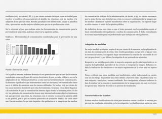 conflictos (12,5 por ciento). El 37,5 por ciento restante incluyen como actividad para
resolver el conflicto el asesoramiento al alcalde, las relaciones con los medios y la
adopción de un plan de crisis. Resulta paradójico este último dato, ya que la planifica-
ción y prevención son las mejores aliadas para que no se produzca una crisis.
En lo referente al uso que realizan sobre las herramientas de comunicación para la
prevención de una crisis, podemos observar la siguiente gráfica.
Gráfica 3 Herramientas de comunicación consideradas para la prevención de una
crisis
Fuente: elaboración propia
De la gráfica anterior podemos destacar el uso generalizado que se hace de las nuevas
tecnologías, como es el caso del correo electrónico, lo que permite reflejar a su vez la
adaptación de las rutinas productivas a estas nuevas herramientas de comunicación.
Es bastante significativo que instrumentos como las circulares, los comunicados inter-
nos o el tablón de anuncios sean los menos utilizados. De hecho, 12,5 por ciento de
los casos muestran desinterés por estas herramientas. Gracias a estos datos llegamos
a la conclusión de que la comunicación interna sigue siendo la hermana pobre. Es de-
cir, los gabinetes de comunicación tienen muy interiorizado como objetivo fundamen-
tal, para prevenir una crisis, las relaciones con el entorno y conocer la opinión públi-
ca en general, por lo que no existen protocolos de actuación frente a las crisis inter-
nas. En este sentido, lo que más inquieta a los gabinetes es la imagen que los medios
de comunicación reflejan de la administración, de hecho, el 95 por ciento reconocen
que la mejor forma para detectar una crisis es conocer continuamente la imagen que
los medios o líderes de opinión manifiestan sobre la organización. En segundo lugar
se sitúa conocer el sentir de la opinión pública.
En definitiva, lo que está claro es que el trato personal con los periodistas ayuda al
buen entendimiento entre gabinetes y medios de comunicación. Y dicho entendimien-
to es muy importante para los profesionales que trabajan en estos gabinetes.
Adopción de medidas
La mejor medida a adoptar, según el 90 por ciento de la muestra, es la aplicación de
un plan de comunicación de crisis. Esto resulta paradójico porque sólo el 25 por cien-
to reconocen tenerlo. En segundo lugar encontramos la creación de un comité de cri-
sis (40 por ciento) y, por último, la adopción de un protocolo de actuación.
Respecto a las medidas post crisis, la mayoría aseguran que lo más importante es re-
cuperar la legitimidad, aprender de los errores y recuperar la imagen. Echamos en
falta la realización de simulacros o un mayor seguimiento de la crisis una vez supera-
da.
Parece evidente que estas medidas son insuficientes, sobre todo cuando se cuenta
con un alto riesgo de padecer una crisis debido a factores como un público cada vez
más exigente y escéptico y menos confiando. Por consiguiente, el mayor esfuerzo lo
han de realizar en la creación y mantenimiento de la imagen pero sin caer en el error
de ignorar una situación de crisis o su proceso de incubación.
Características de la crisis
Existen muchas clasificaciones de crisis pero nosotros vamos a realizar la nuestra pro-
pia con los resultados obtenidos en la investigación. La clasificaremos según su natu-
133
 