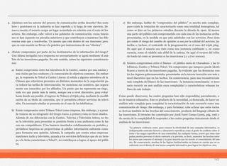 3. ¿Quiénes son los actores del proceso de comunicación arriba descrito? Sus nom-
bres y posiciones en la industria se han repetido a lo largo de este ejercicio. De
nueva cuenta, el usuario ocupa un lugar secundario en relación con el resto de los
actores. Sin embargo, cabe volver a los gabinetes de comunicación, cuyas funcio-
nes se han expuesto en párrafos anteriores y que contribuyen a mantener las dife-
rencias más que a resolverlas. Un asunto que está dentro de sus funciones pero
que en esta ocasión no llevan a la práctica por instrucciones de sus “clientes”.
4. ¿Existe compromiso por parte de los destinatarios de la información del riesgo?
Una última incógnita cuya respuesta no necesariamente se agota mediante el aná-
lisis de las inserciones pagadas. En este sentido, caben las siguientes consideracio-
nes:
a) Existe compromiso entre los miembros de la Canitec, unidos por una misión y
una visión que los conducen a la consecución de objetivos comunes. Sin embar-
go, la respuesta de Telcel a Canitec (Anexo 2) señala a algunos miembros de la
Cámara que estuvieron presentes en distintos momentos de la negociación pa-
ra reducir las tarifas de interconexión. No menciona sus nombres, que segura-
mente son conocidos por los afiliados. Un punto que no representa un riego,
toda vez que puede más la unión, aunque sea a nivel discursivo, para evitar
hasta donde sea posible el ingreso de Telmex al triple play mediante la modifi-
cación de su título de concesión, que le permitiría ofrecer servicios de televi-
sión. Un escenario similar se presenta en el caso de las telefónicas.
b) Existe compromiso entre Telmex-Telcel como empresa. Sin embargo, y a pesar
de tratarse de un integrante del Grupo Carso, a primera vista no tiene aliados.
Además de sus diferencias con la Canitec, Televisa y Televisión Azteca, no tie-
ne la televisión para presentar su posición frente a una audiencia como lo ha-
cen sus competidores. Y los banners insertados cotidianamente en portales y
periódicos impresos no proporcionan al público información suficiente como
para formarse una opinión. Además, la campaña que contra estas empresas
mantienen radio y televisión, aunada a los servicios deficientes que de un tiem-
po a la fecha caracterizan a Telcel14, no contribuyen a lograr el apoyo del públi-
co.
c) Sin embargo, hablar de “compromiso del público” es mucho más complejo,
pues existe la tentación de caracterizarlo como una totalidad homogénea, tal
como se hizo en los primeros estudios durante la década de 1940. Al menos
una parte del público está comprometido con cada una de las instancias arriba
presentadas, en la medida en que está satisfecho con los servicios. Pero siem-
pre existe el riesgo del cambio de opinión ya sea por la calidad del servicio, las
tarifas o, incluso, el contenido de la programación en el caso del triple play.
De aquí que el usuario sea visto como una instancia cambiante y, en conse-
cuencia, como el eslabón más débil de la cadena. De aquí el recurso del telón
de fondo tal como se presenta en las inserciones 3 y 4 (ver anexos).
d) Existen compromisos entre el blanco –el público meta de Charadeau- y las te-
lefónicas, Canitec y Telmex-Telcel. Un compromiso que tampoco puede identi-
ficarse a través de las inserciones pagadas. Es evidente que las denuncias con-
tra los órganos gubernamentales presentadas en la tercera inserción son más a
nivel discursivo que en los hechos. En consecuencia, para una reconstrucción
más completa del blanco de las inserciones –la instancia enunciataria- es nece-
sario recurrir un aun análisis cuya complejidad y características rebasan los
fines de este trabajo.
Como puede observarse, las cuatro preguntas han sido respondidas parcialmente, o
no de manera exhaustiva. Esto es producto de la necesidad, ya destacada, de hacer un
análisis más complejo para completar la caracterización de este escenario como una
comunicación de riesgo. Sin embargo, y para terminar, cabe aclarar que estos vacíos
se derivan también de las brechas del conocimiento, producto del lenguaje cifrado de
las inserciones. El término fue construido por Jordi Farré Comas (2005, pág. 106) y
da cuenta de la complejidad de responder a las cuatro preguntas únicamente desde el
análisis de las inserciones:
142
“La primera evidencia como, para conocer la efectividad de una campaña informativa, es
indispensable controlar factores y situaciones específicas como el grado de conflicto sobre el
tema o los rasgos específicos de una comunidad. En cualquier forma, ocurre que estas cam-
pañas pueden provocar el efecto contrario a lo previsto, es decir, aumentar las brechas entre
los pocos que conocen el mensaje y la gran mayoría que no accede al conocimiento del mis-
mo. En consecuencia, muchas de las lógicas institucionales no toman en cuenta que no es
suficiente con el diseño de una buena campaña informativa para lograr los objetivos, sino,
 
