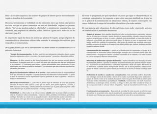 Pero a la vez abre espacios a las acciones de grupos de interés que no necesariamente
vayan en beneficio de la sociedad.
Discurso, herramientas y visibilidad son los elementos clave que deben estar presen-
tes cada vez que se quiere comunicar en una red distribuida, originar un proceso
abierto -"de los que pueden acabar en ciberturba"- o simplemente organizar una con-
vocatoria, una propuesta de adhesión, señala David de Ugarte en El Poder de las Re-
des (2007, pág.87).
Es importante seguir las líneas de acción que plantea De Ugarte, porque el gestor de
comunicación en situaciones críticas debe entender la estrategia ciberactivista para
responder, en consecuencia.
De Ugarte plantea que en el ciberactivismo se deben tomar en consideración los si-
guientes elementos:
El lector se preguntará por qué reproducir los pasos que sigue el ciberactivista en su
estrategia comunicativa. La respuesta es que existe una gran similitud con lo que ha-
ce el gestor de la comunicación en situaciones críticas, de manera común pero con
mayor énfasis en el campo de los medios cibernéticos y las redes sociales.
De esa manera, ante situaciones de ciberactivismo, para poder emprender acciones
de comunicación es pertinente desarrollar:
190
“Acopio de documentación.- Se debe partir de una información exhaustiva (para) recoger
todos los argumentos a favor y en contra "de nuestra postura" y ponerlos a disposición pública
Discurso.- Se debe resumir en dos líneas (señalando) por qué una persona normal debería
movilizarse. En muchos casos se le va a pedir a la gente que reaccione ante algo que posiblemen-
te no conocen (...) Tendremos poco tiempo y pocas oportunidades para convencerles, lo que
significa ser muy claros en todos los mensajes (...) es necesario que sean evidentes los objetivos,
los medios, las causas.
Elegir los destinatarios últimos de la acción.- ¿Qué institución tiene la responsabilidad
de lo que reivindica la campaña? ¿A quién mostrarán los adherentes su descontento? ¿A quién
se trata de convencer con los argumentos? ¿Qué se pretende de aquel o aquellos a los que se
dirige (el movimiento)?
Diseño de herramientas.- (...) Se trata, en primer lugar de informar, de hacer una pequeña
selección de enlaces sobre "qué es" y "por qué nos afecta". Esto puede ampliarse a e-mails, y
SMS (mensajes cortos) tipo, carteles en formato electrónico que la gente pueda imprimir y foto-
copiar, banners que se puedan incorporar a los blogs, etcétera.
Visibilidad.- (...) Hay nodos en la red que están a caballo entre la propia red y la comunica-
ción en broadcast: radios comunitarias y emisoras online, periódicos electrónicos, periodistas
en blogs. Enviarles un e-mail con un pequeño dossier y documentación puede convertirlos en
un nodo muy activo que abra terrenos y redes para la campaña”. (De Ugarte 2007, pág. 91)
Mapeo de actores.- Esto significa identificar a todos los involucrados o potenciales interesa-
dos en el tema que se discute o puede discutir de manera pública. Además, conocer sus argu-
mentos, sus posiciones en favor, en contra o hasta la cierta neutralidad, así como los niveles de
influencia y movilidad que cada actor puede tener. El objetivo es tener un panorama lo más
amplio posible del conjunto de argumentos y las fuentes de emisión que permitan estructurar
posibles escenarios de acción en el campo de un debate público que -incluso- implique moviliza-
ciones de cualquier índole.
Estructuración de mensajes.- A partir de la identificación de argumentos, el gestor de la
comunicación en situaciones críticas articulará los mensajes que es necesario enviar a los dife-
rentes actores y los grupos de interés -e incluso la sociedad en su conjunto, si el tema lo ameri-
ta-, que se opongan al discurso ciberactivista.
Selección de audiencias o grupos de interés.- Implica identificar con claridad y de mane-
ra puntual los públicos a quienes se dirigirán las comunicaciones para generar balances respec-
to a las acciones del ciberactivismo o confrontar argumentos -desde una óptica del interés de
las audiencias. También resulta indispensable señalar, con la mayor precisión, cuáles son los
grupos de interés o actores a quienes habrá que involucrar en el tema de debate o diálogo públi-
co.
Definición de medios o canales de comunicación.- Esta actividad conlleva desarrollar
una estrategia precisa de los medios a través de los cuales se pretende llegar a las audiencias o
grupos de interés. Como se ha anotado, hoy en día existe una gran diversidad de canales a tra-
vés de los medios cibernéticos que facilitan la viralidad y la interacción: van desde los correos
electrónicos, los mensajes cortos, los chats, los blogs, los foros, las redes sociales en tiempo re-
al, los espacios donde se colocan videos, fotografías y hasta la transmisión de televisión, en vi-
vo.
Consistencia y permanencia.- Representa la necesidad de estar presente no sólo de mane-
ra reactiva, en un periodo corto, sino de mantener la comunicación con las audiencias y grupos
de interés por el tiempo que sea pertinente, de acuerdo al curso de los acontecimientos.
 