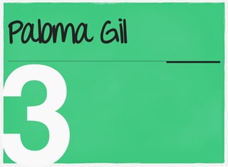 3
Paloma Gil
 