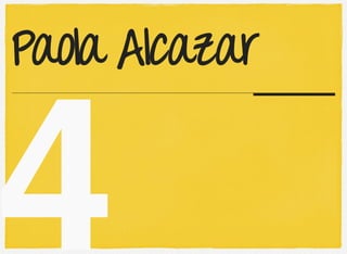 4
Paola Alcazar
 