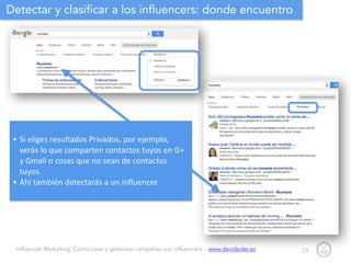 Influencer Marketing: Cómo crear y gestionar campañas con influencers - www.davidsoler.es
Detectar y clasificar a los infl...