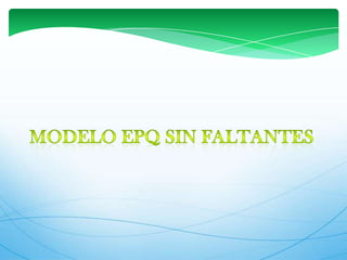 Modelo EPQ sin faltantes