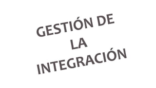 Gestion de la integración (Charro B.)