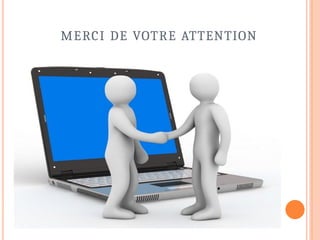 MERCI DE VOTRE ATTENTION
 