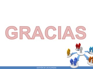 GESTIÓN DE LAS ALIANZAS
 