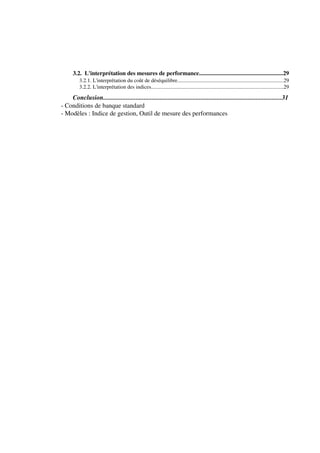 3.2. L'interprétation des mesures de performance.........................................................29
          3.2.1. L'interprétation du coût de déséquilibre...............................................................................29
          3.2.2. L'interprétation des indices..................................................................................................29

    Conclusion..............................................................................................................31
- Conditions de banque standard
- Modèles : Indice de gestion, Outil de mesure des performances
 
